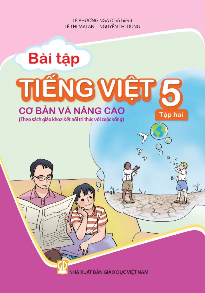 BÀI TẬP TIẾNG VIỆT CƠ BẢN VÀ NÂNG CAO LỚP 5 - TẬP 2 (Theo SGK Kết nối tri thức với cuộc sống)